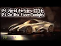 Lagu DJ Barat Terbaru 2026 Full Bass Viral Tiktok 🎶 DJ On The Floor Tonight Nonstop Cocok Buat Santai