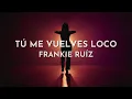 Frankie Ruíz - Tú Me Vuelves Loco (Audio)