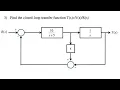 Find the closed-loop transfer function by reducing the block diagram control systems engineering
