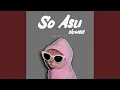 Lagu DJ SO ASU SLOWED