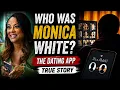 Who Was Monica White The True Story Behind The Dating App Movie