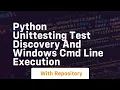 Python unittesting test discovery and windows cmd line execution