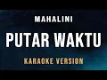 Download Lagu Putar Waktu - Mahalini (Karaoke)