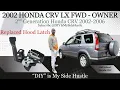 2nd Generation Honda CRV Replaced Hood Latch