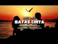 Download Lagu Lirik Lagu Batas Cinta - NicoleRossi, AqeelaCalista, FlavioZaviera,AudyMaulidyna | OST. Asmara Gen Z
