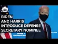 Biden and Harris introduce Lloyd Austin as nominee for Defense Secretary 2020