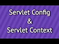 Servlet Config and Servlet Context