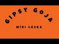 Download Lagu Gipsy Goja - Míri Láska