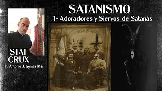 SATANISMO -1 ADORADORES Y SIERVOS DE SATANÁS Padre Antonio Gómez Mir. TRADICIÓN Y CONTRARREVOLUCION