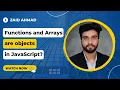 Functions and Arrays are Objects Object Oriented Programming in JavaScript