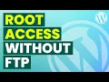 Manage WordPress Files Without FTP or Downloading Files Access Root Directory in WordPress