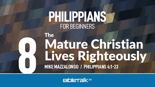 The Mature Christian Lives Righteously