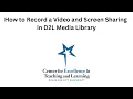How to Record and Screen Sharing in D2L