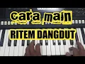 CARA MAIN RITEM DANGDUT MUDAH BUAT PEMULA || how to play rhythm dangdut
