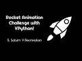 Rocket Animation Challenge with VPython 5 Saturn V Recreation