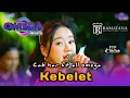 Lagu KEBELET - CAK HAR FT OMEGA MUSIC LIVE MBORO