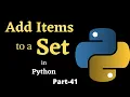 How To Add Set Items in Python Part-41 Python Tutorial For Beginners