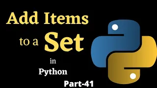 How To Add Set Items in Python Part-41 Python Tutorial For Beginners
