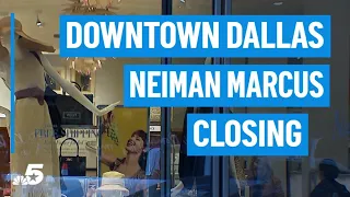 Downtown Dallas Neiman Marcus closure NBCDFW
