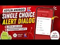 ANDROID - SINGLE CHOICE ALERT DIALOG TUTORIAL IN KOTLIN