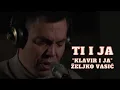 Download Lagu Zeljko Vasic - Ti i ja (Official \