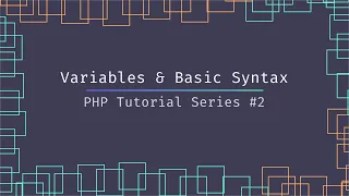 Beginners Guide To Variables DataTypes Basic Syntax in PHP PHP Tutorial Series Lesson