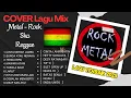 Download Lagu Cover Lagu Hits Metal Rock Ska Reggae | Full Mix Terbaru 2025