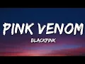 Lagu Blackpink - Pink Venom (Lyrics)