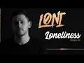 Download Lagu LONI - Loneliness [Offical Video]