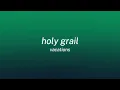 vacations - holy grail (lyrics)