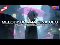 Lagu DJ MELODY DRAMA CINA | CEO YANG MENYAMAR | BREAKBEAT REMIX FULL MELODY TERBARU 2026