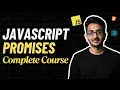 JavaScript Promises Complete Course - Basics to Advanced
