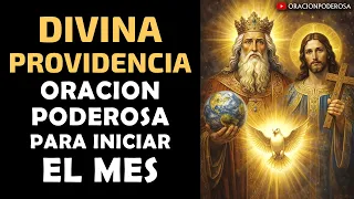 Divina Providencia de Dios 🔥🙏 Oración Poderosa para Iniciar el Mes