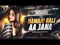 Download Lagu HAMARI GALI AA JANA - REMIX | EDM TRANCE MIX | DJ RAJESH BENAGORIA X DJ GORANGO EXCLUSIVE 🔥