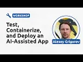 Test Containerize and Deploy an AI-Assisted App - Alexey Grigorev