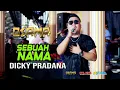 Download Lagu SEBUAH NAMA - DICKY PRADANA - OSAMA MUSIK - ANIJAYA AUDIO LIVE - NOVAL PRODUCTION