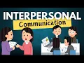Interpersonal communication Types Importance and 7 ways to master Interpersonal Communication