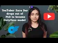 YouTuber Zara Dar Drops Out Of P To Become OnlyFans Model