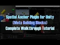 Spatial Anchor Plugin for Unity Meta Building Blocks Complete Walkthrough Tutorial