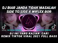 DJ BIAR JANDA TIDAK MASALAH SIDE TO SIDE X WIFLEX BOR | REMIX TIKTOK VIRAL 2021 FULL BASS