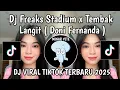 Download Lagu DJ FREAK STADIUM X TEMBAK LANGIT ||  DJ STADIUM X TEMBAK LAGI DONI FERNANDA JEDAG JEDUG VIRAL TIKTOK