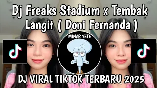 dj freak stadium x tembak langit dj stadium x tembak lagi doni fernanda jedag jedug viral tiktok