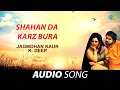 Download Lagu Shahan Da Karz Bura | Jagmohan Kaur | Old Punjabi Songs | Punjabi Songs 2022