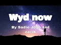 Download Lagu Wyd now by Sadie Jean tiktok version with zai1k with lyrics