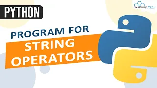 Strings Operators in Python Explained with Programs Python Program for String Operators