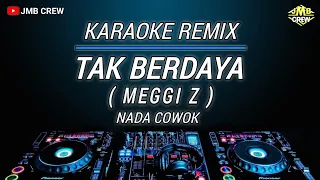 karaoke tak berdaya meggi z versi dj remix slow nada cowok