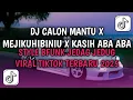 Download Lagu DJ CALON MANTU X MEJIKUHIBINIU X KASIH ABA ABA STYLE BFUNK JEDAG JEDUG VIRAL TIKTOK TERBARU 2025