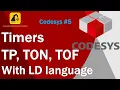 Codesys Timers TP TON TOF in Codesys with Ladder Logic