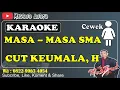 Download Lagu MASA - MASA SMA - CUT KEUMALA HAYATI [KARAOKE] NADA CEWEK || ORIGINAL MUSIK HD || KN7000