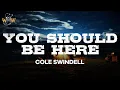 Download Lagu Cole Swindell - You Should Be Here (Lyrics)
